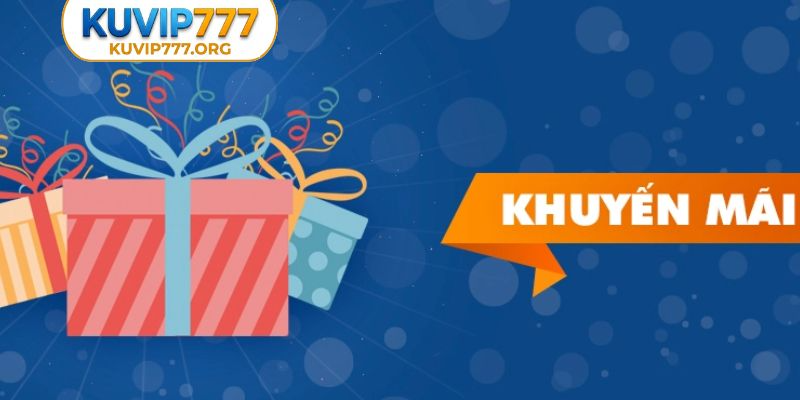 Điều kiện nhận khuyến mãi KUVIP777 cần ghi nhớ