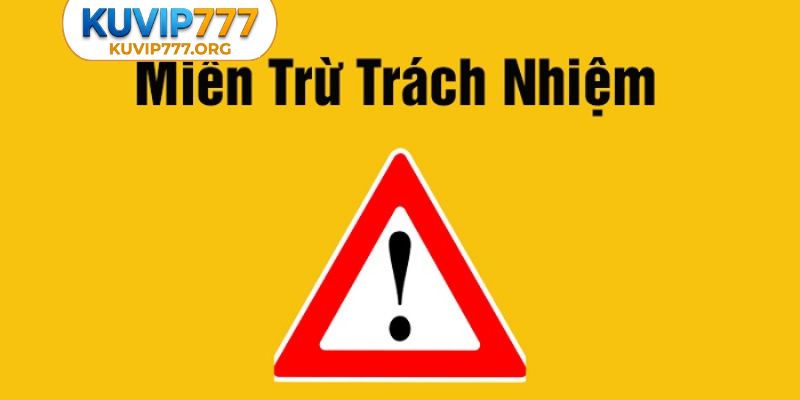 Miễn trừ trách nhiệm KUVIP777 bảo vệ nhà cái